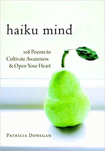 Haiku Mind, 108 Poems to Cultivate Awareness & Open Your Heart