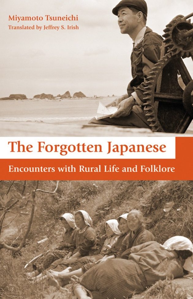 The Forgotten Japanese: Encounters with Rural Life and Folklore by Miyamoto Tsuneichi