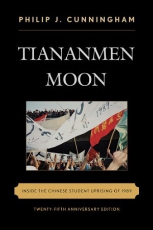 Tiananmen Moon: Inside the Chinese Student Uprising of 1989